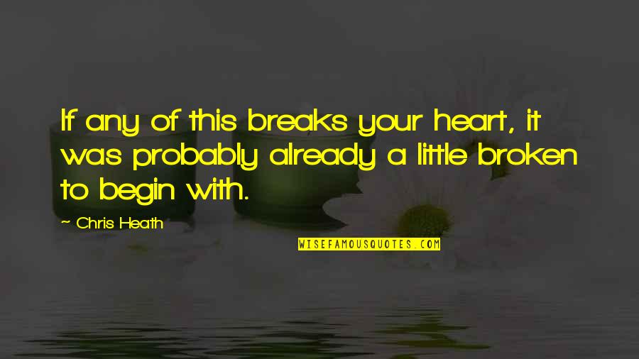 Respect Yourself As A Lady Quotes By Chris Heath: If any of this breaks your heart, it