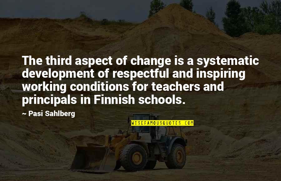Respectful Quotes By Pasi Sahlberg: The third aspect of change is a systematic