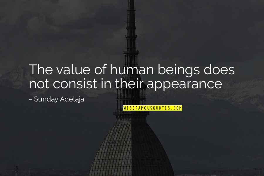 Respecting A Woman Quotes By Sunday Adelaja: The value of human beings does not consist