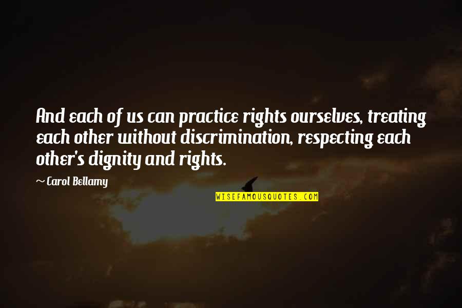 Respecting Quotes By Carol Bellamy: And each of us can practice rights ourselves, Respecting Quotes By Carol Bellamy: And each of us can practice rights ourselves,