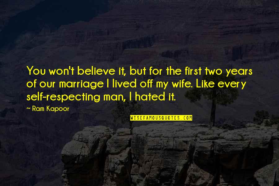 Respecting Your Wife Quotes By Ram Kapoor: You won't believe it, but for the first