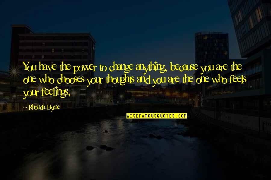 Respectivamente Definicion Quotes By Rhonda Byrne: You have the power to change anything, because Respectivamente Definicion Quotes By Rhonda Byrne: You have the power to change anything, because