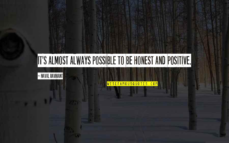 Respeta Para Quotes By Naval Ravikant: It's almost always possible to be honest and