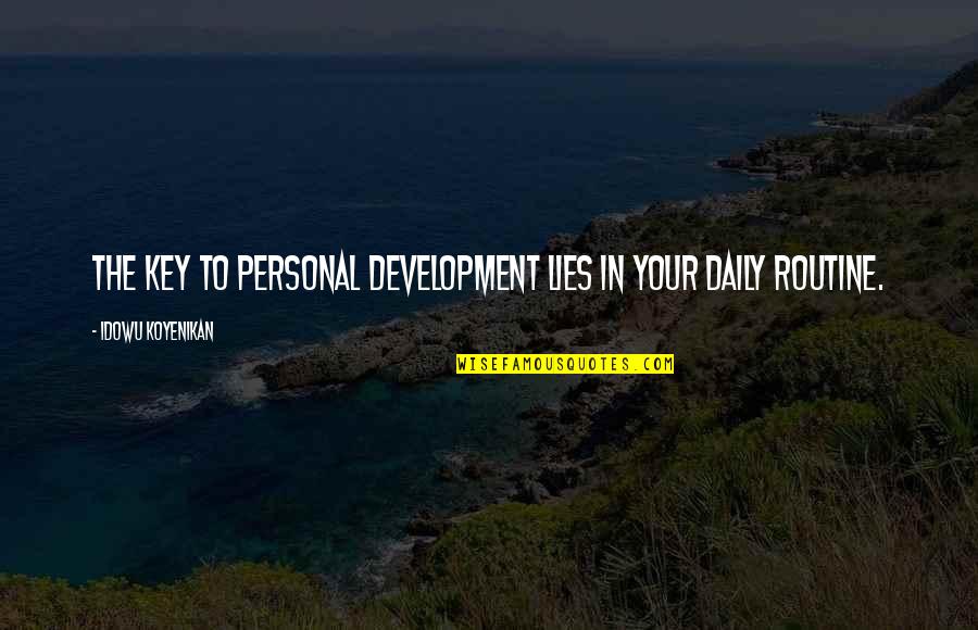 Respetamos Nuestro Quotes By Idowu Koyenikan: The key to personal development lies in your