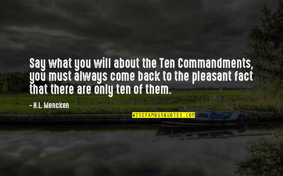 Respetando Las Normas Quotes By H.L. Mencken: Say what you will about the Ten Commandments, Respetando Las Normas Quotes By H.L. Mencken: Say what you will about the Ten Commandments,