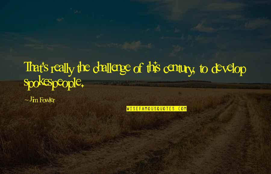 Respetuoso Del Quotes By Jim Fowler: That's really the challenge of this century, to