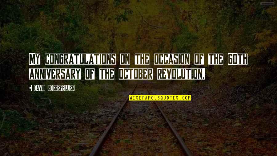 Respingos Quotes By David Rockefeller: My congratulations on the occasion of the 60th Respingos Quotes By David Rockefeller: My congratulations on the occasion of the 60th