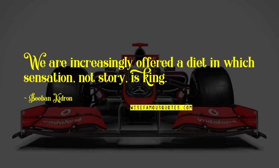 Respiracion Boca Quotes By Beeban Kidron: We are increasingly offered a diet in which