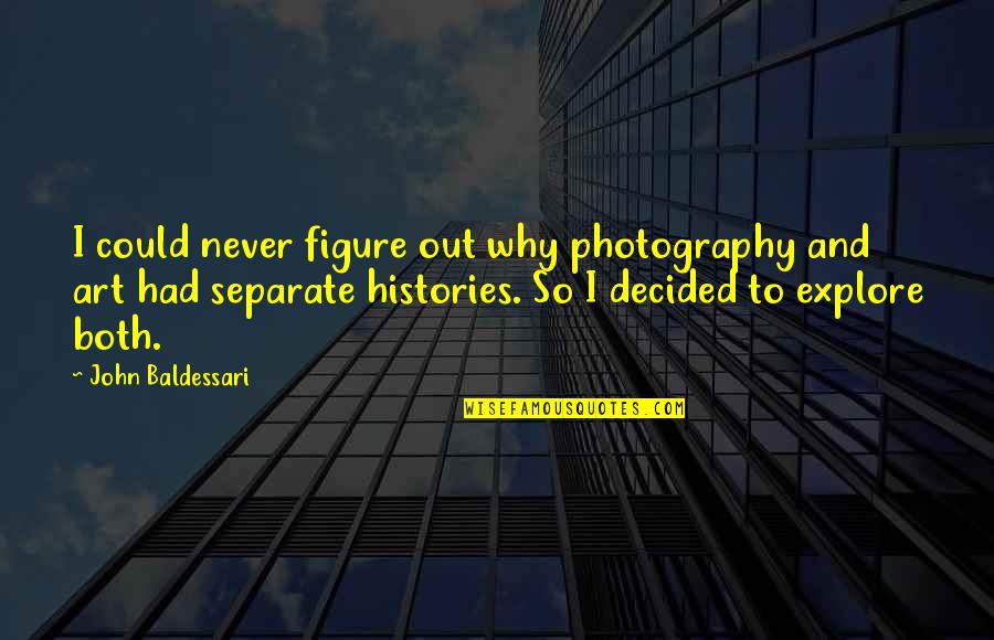Respiran Duo Quotes By John Baldessari: I could never figure out why photography and Respiran Duo Quotes By John Baldessari: I could never figure out why photography and