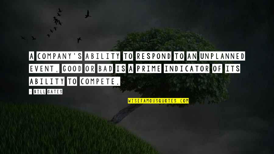 Respond Quotes By Bill Gates: A company's ability to respond to an unplanned