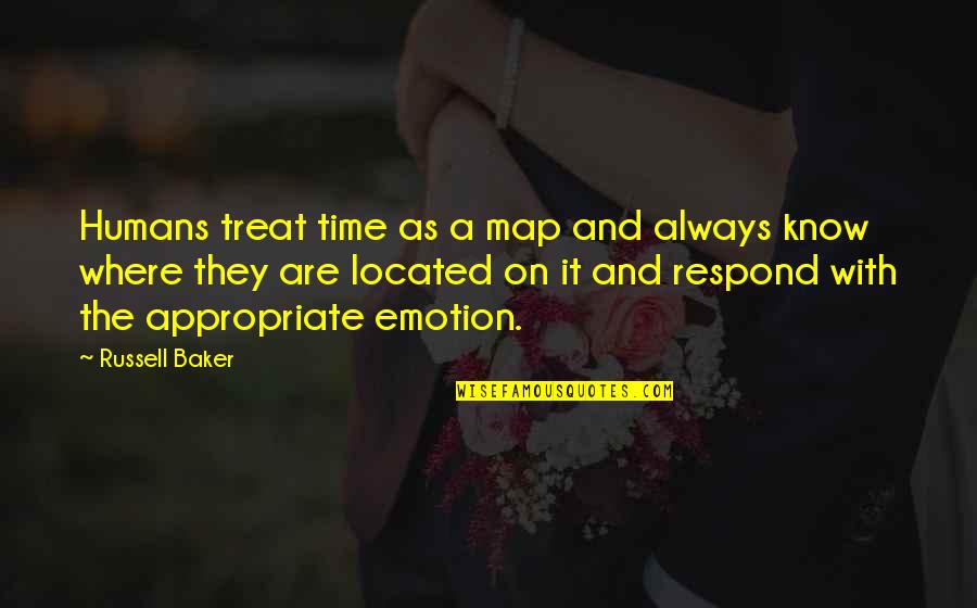 Respond Quotes By Russell Baker: Humans treat time as a map and always