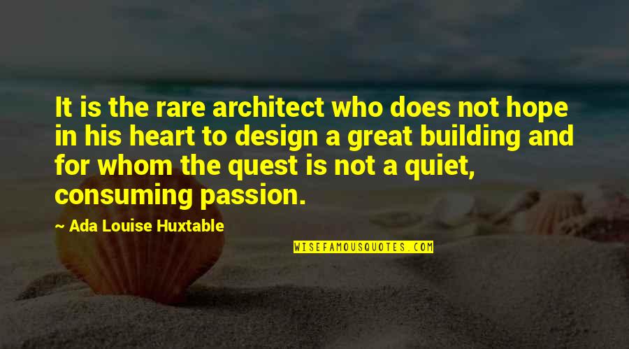 Respondemos En Quotes By Ada Louise Huxtable: It is the rare architect who does not