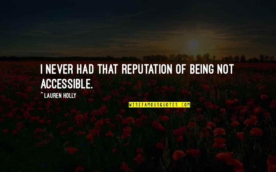 Responsabile Tecnico Quotes By Lauren Holly: I never had that reputation of being not Responsabile Tecnico Quotes By Lauren Holly: I never had that reputation of being not