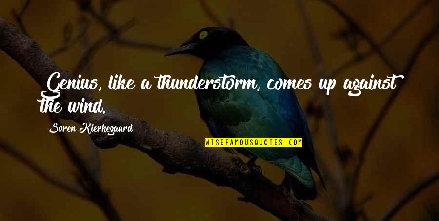 Responsable Safety Quotes By Soren Kierkegaard: Genius, like a thunderstorm, comes up against the Responsable Safety Quotes By Soren Kierkegaard: Genius, like a thunderstorm, comes up against the