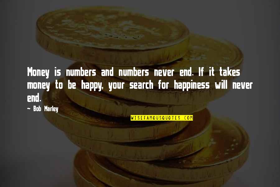 Responses To Religious Quotes By Bob Marley: Money is numbers and numbers never end. If
