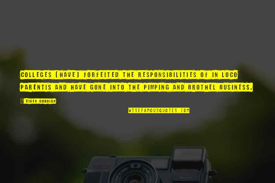 Responsibility In Business Quotes By Vigen Guroian: Colleges [have] forfeited the responsibilities of in loco