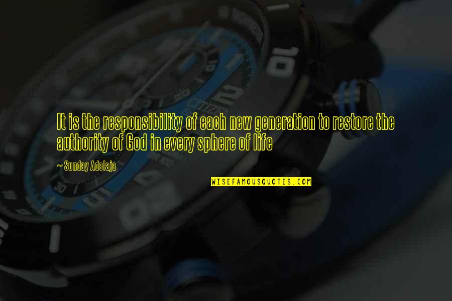 Responsibility In Life Quotes By Sunday Adelaja: It is the responsibility of each new generation
