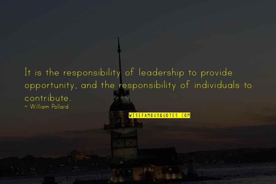 Responsibility Of Leadership Quotes By William Pollard: It is the responsibility of leadership to provide