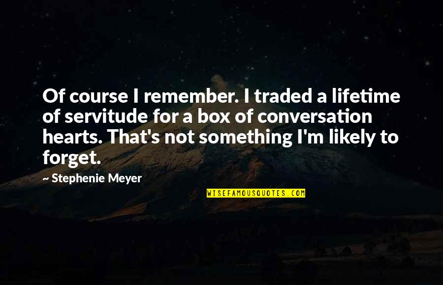 Responsibility Responsibility Synonym Quotes By Stephenie Meyer: Of course I remember. I traded a lifetime Responsibility Responsibility Synonym Quotes By Stephenie Meyer: Of course I remember. I traded a lifetime
