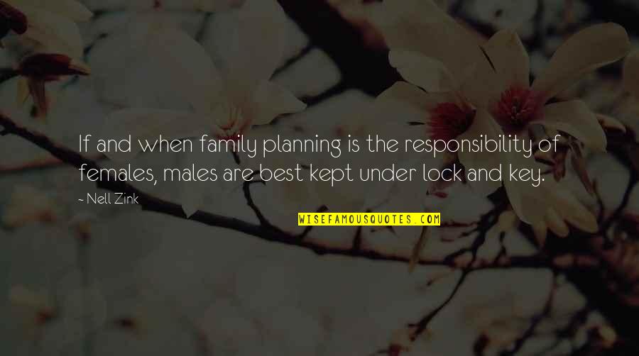 Responsibility To Family Quotes By Nell Zink: If and when family planning is the responsibility