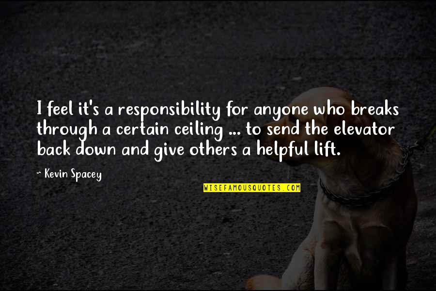 Responsibility To Give Back Quotes By Kevin Spacey: I feel it's a responsibility for anyone who