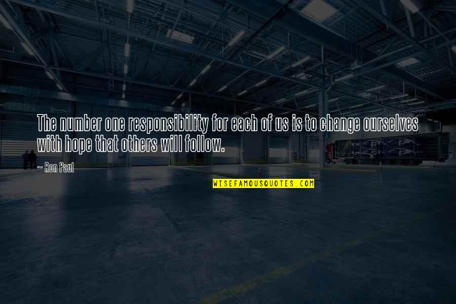 Responsibility To Others Quotes By Ron Paul: The number one responsibility for each of us
