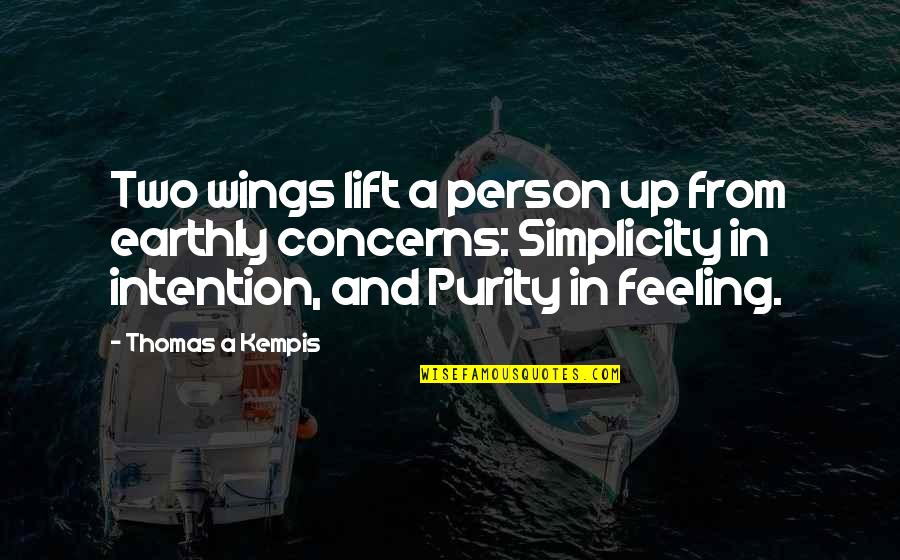 Responsibility To Parents Quotes By Thomas A Kempis: Two wings lift a person up from earthly