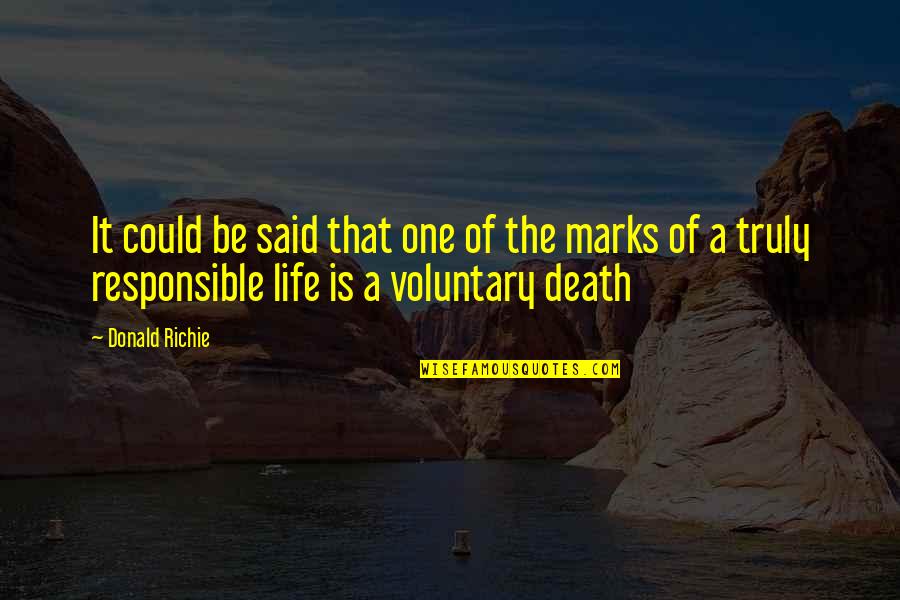 Responsible For Death Quotes By Donald Richie: It could be said that one of the