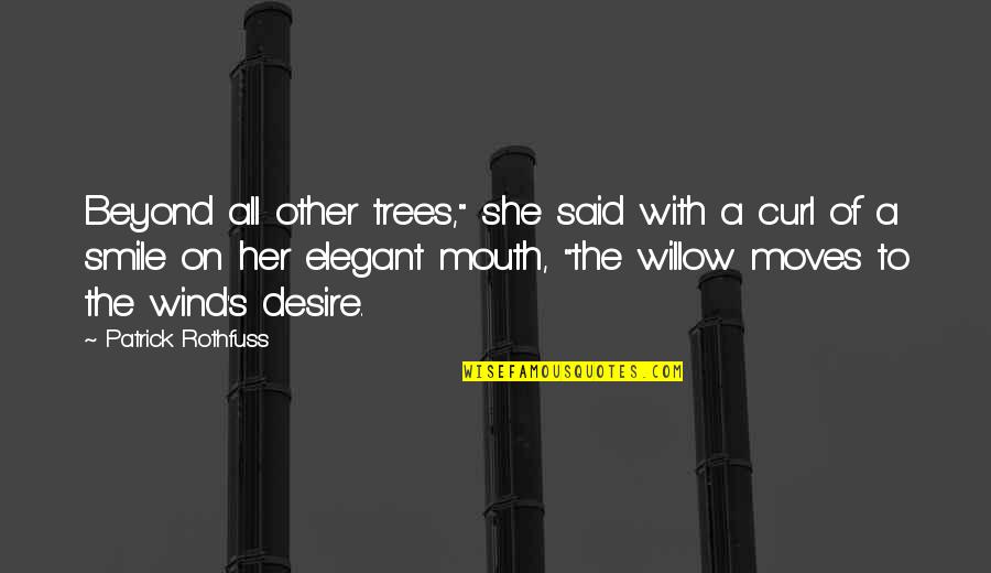 Responsible Power Quotes By Patrick Rothfuss: Beyond all other trees," she said with a Responsible Power Quotes By Patrick Rothfuss: Beyond all other trees," she said with a