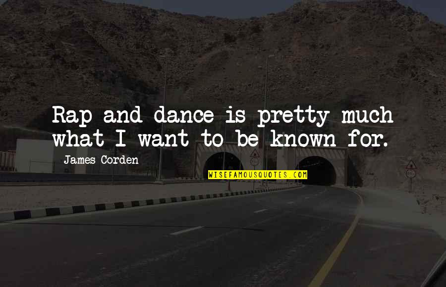 Responsiblility Quotes By James Corden: Rap and dance is pretty much what I Responsiblility Quotes By James Corden: Rap and dance is pretty much what I