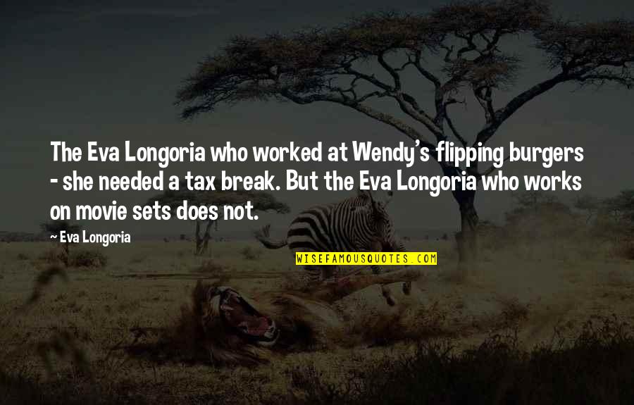 Responsive Design Quotes By Eva Longoria: The Eva Longoria who worked at Wendy's flipping