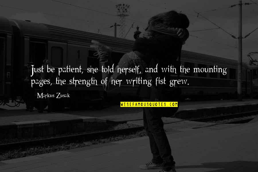 Responsiveness Anatomy Quotes By Markus Zusak: Just be patient, she told herself, and with Responsiveness Anatomy Quotes By Markus Zusak: Just be patient, she told herself, and with