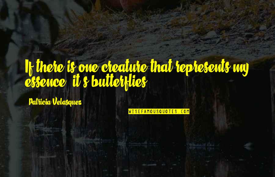 Respray Quotes By Patricia Velasquez: If there is one creature that represents my Respray Quotes By Patricia Velasquez: If there is one creature that represents my