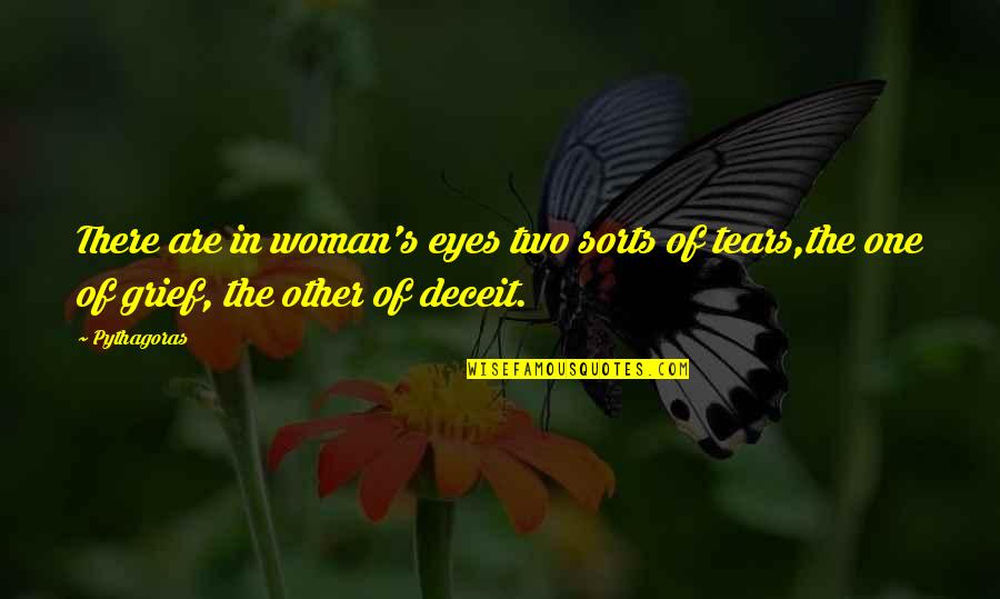 Resquicio De Esperanza Quotes By Pythagoras: There are in woman's eyes two sorts of