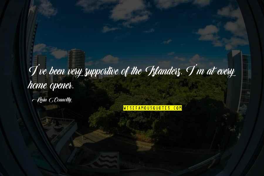 Ressentiment Synonyme Quotes By Kevin Connolly: I've been very supportive of the Islanders. I'm