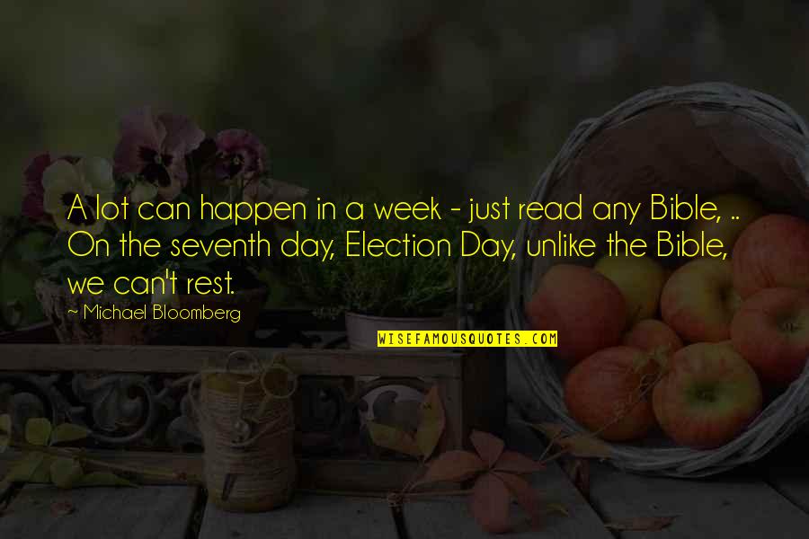 Rest Day Quotes By Michael Bloomberg: A lot can happen in a week -
