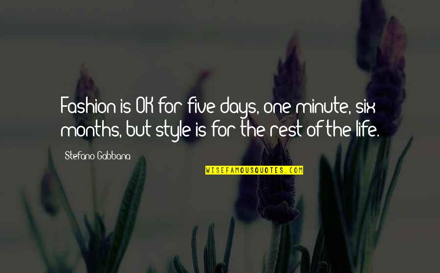 Rest Days Quotes By Stefano Gabbana: Fashion is OK for five days, one minute,