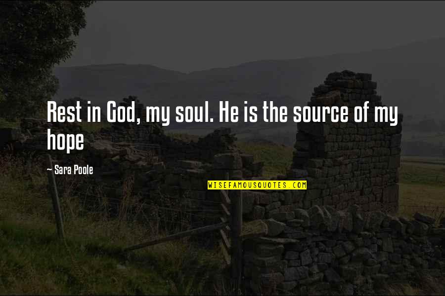 Rest In God Quotes By Sara Poole: Rest in God, my soul. He is the