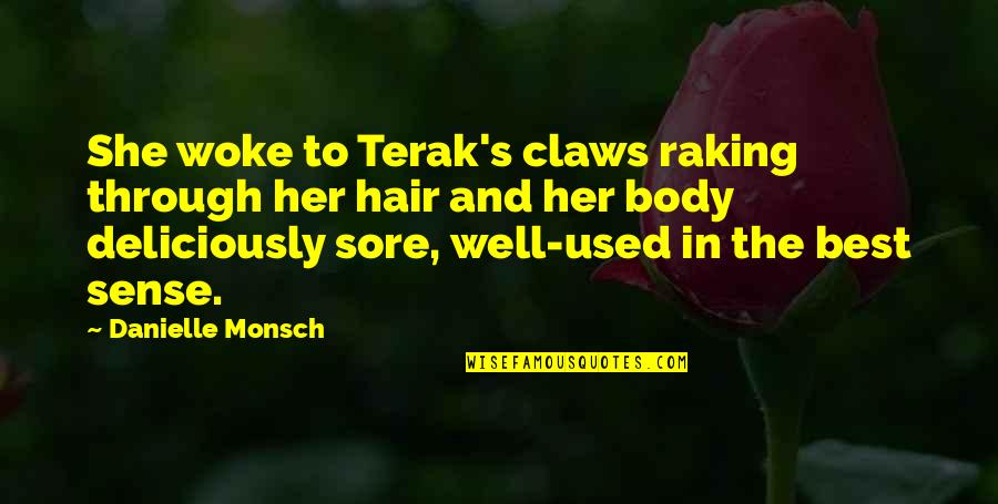Rest In Peace Tagalog Quotes By Danielle Monsch: She woke to Terak's claws raking through her Rest In Peace Tagalog Quotes By Danielle Monsch: She woke to Terak's claws raking through her