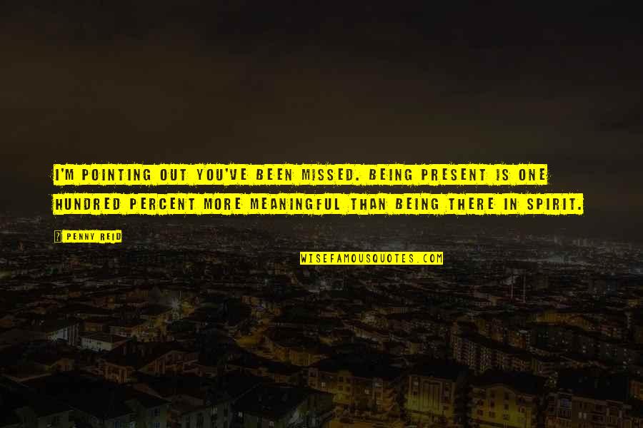 Rest In Peace Tagalog Quotes By Penny Reid: I'm pointing out you've been missed. Being present Rest In Peace Tagalog Quotes By Penny Reid: I'm pointing out you've been missed. Being present