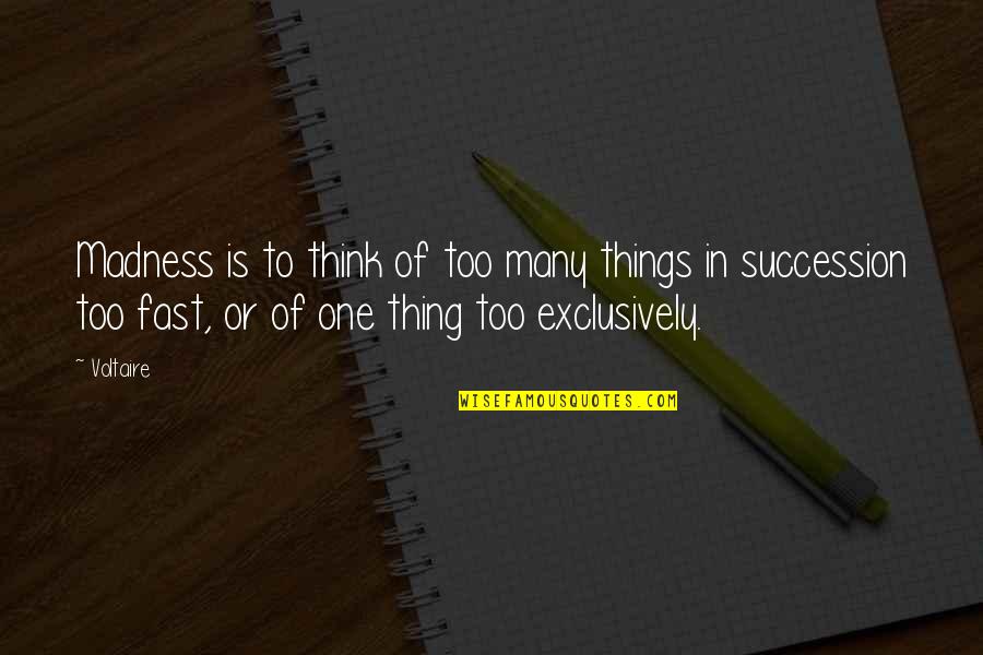 Rest In Peace Tagalog Quotes By Voltaire: Madness is to think of too many things Rest In Peace Tagalog Quotes By Voltaire: Madness is to think of too many things