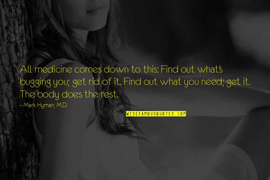 Rest Is The Best Medicine Quotes By Mark Hyman, M.D.: All medicine comes down to this: Find out Rest Is The Best Medicine Quotes By Mark Hyman, M.D.: All medicine comes down to this: Find out
