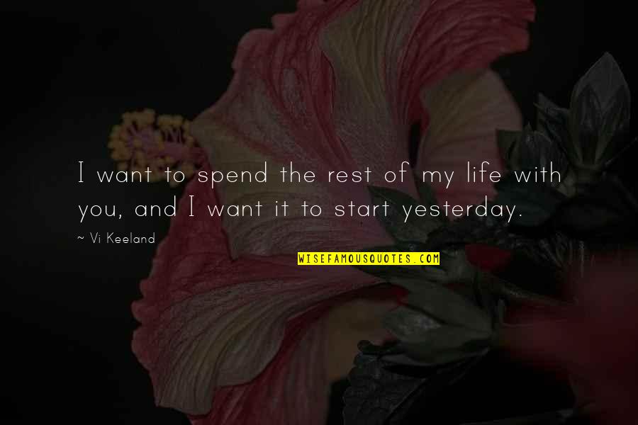 Rest Of My Life Quotes By Vi Keeland: I want to spend the rest of my