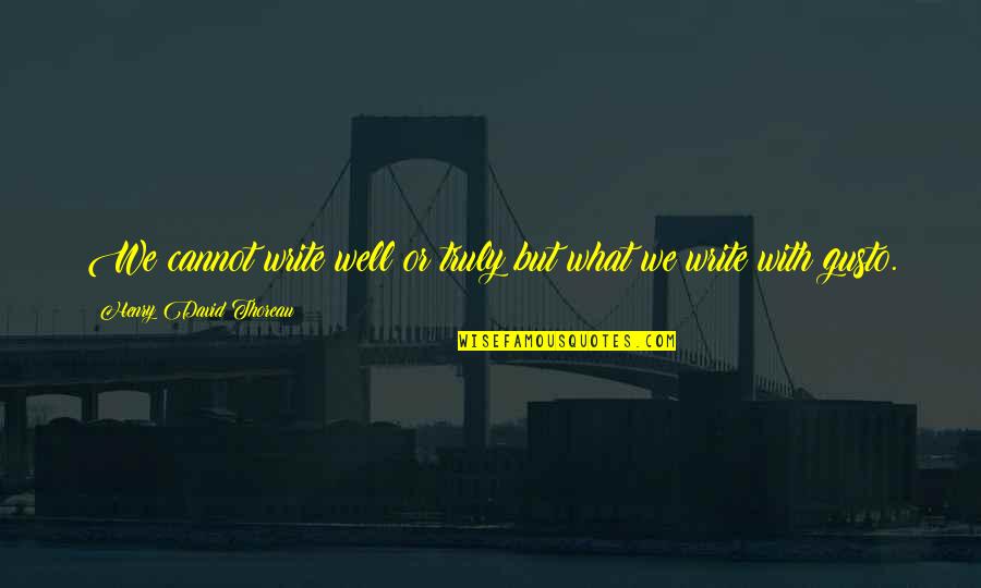 Restad Electric Quotes By Henry David Thoreau: We cannot write well or truly but what Restad Electric Quotes By Henry David Thoreau: We cannot write well or truly but what