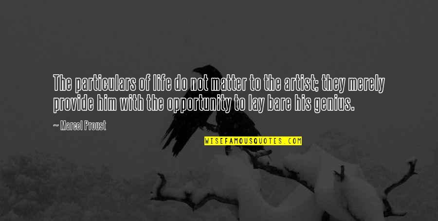 Restad Electric Quotes By Marcel Proust: The particulars of life do not matter to Restad Electric Quotes By Marcel Proust: The particulars of life do not matter to