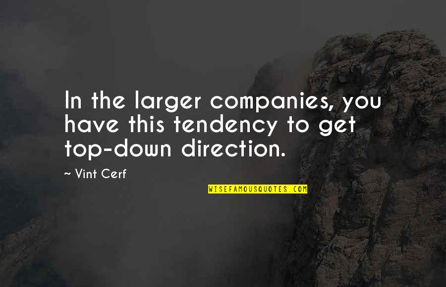 Restamark Quotes By Vint Cerf: In the larger companies, you have this tendency