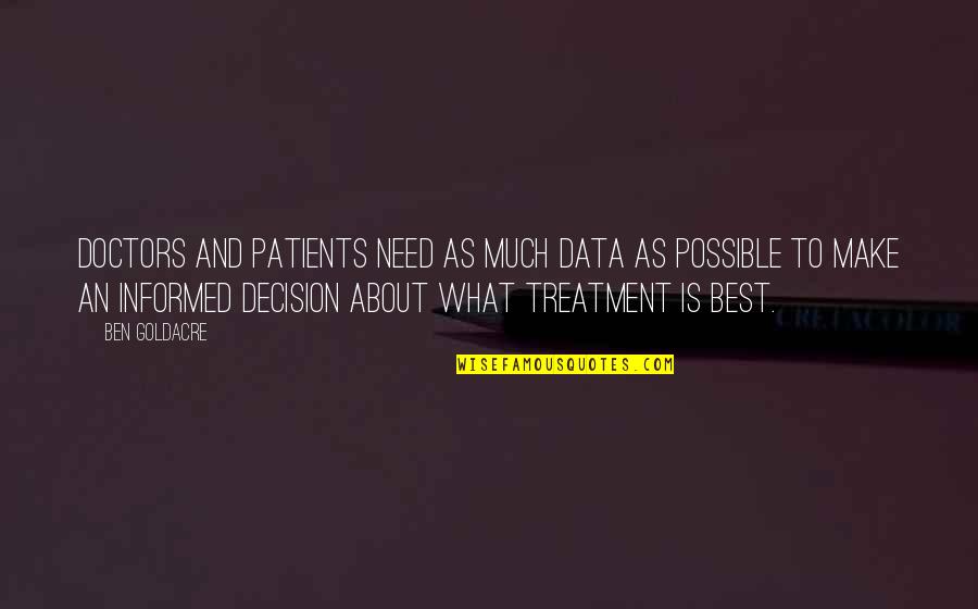 Restate The Question Quotes By Ben Goldacre: Doctors and patients need as much data as