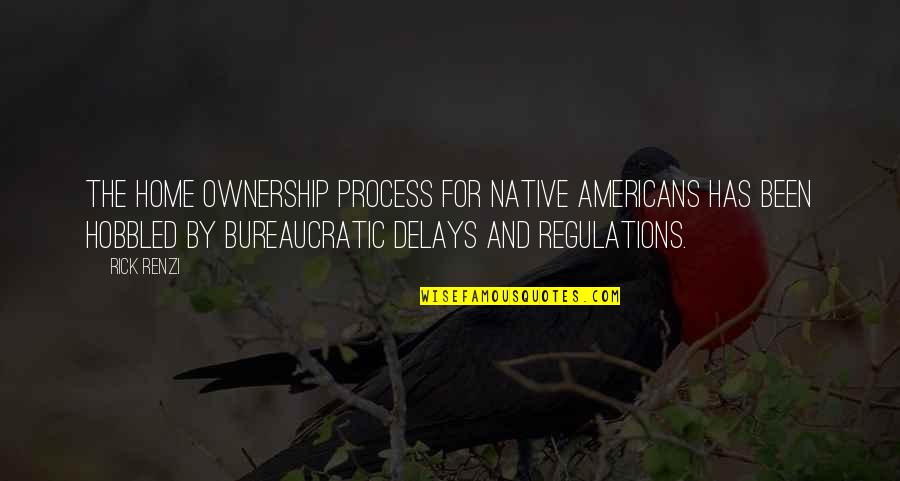 Restaurant Manager Inspirational Quotes By Rick Renzi: The home ownership process for Native Americans has