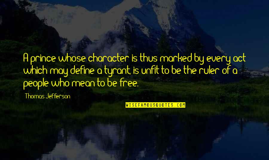 Restaurant Server Quotes By Thomas Jefferson: A prince whose character is thus marked by Restaurant Server Quotes By Thomas Jefferson: A prince whose character is thus marked by
