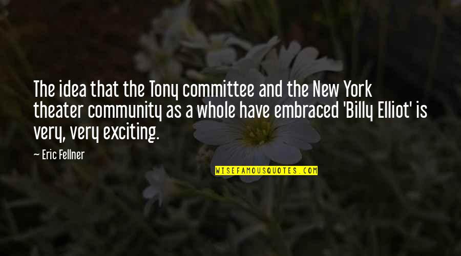 Restaurants By Famous Chefs Quotes By Eric Fellner: The idea that the Tony committee and the